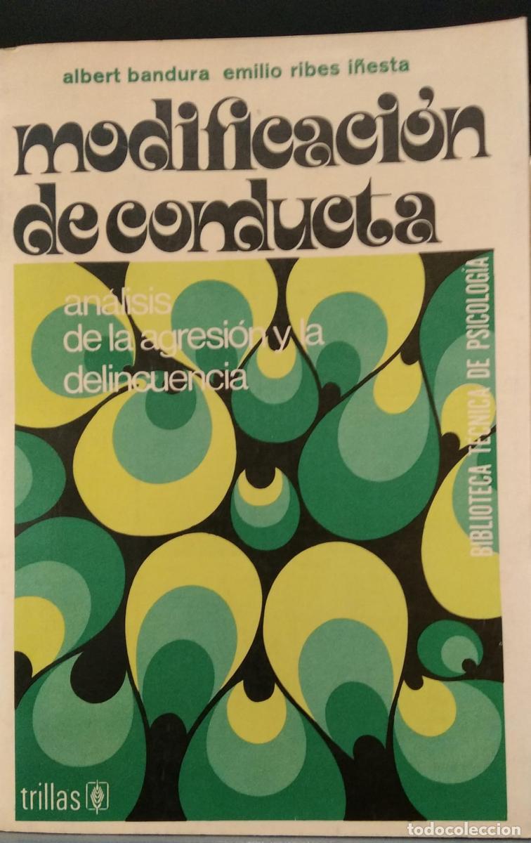 Libri di seconda mano: Modificaci&oacute;n de conducta. An&aacute;lisis de la agresi&oacute;n y la delincuencia - Alberto Bandura / Emilio Ribes