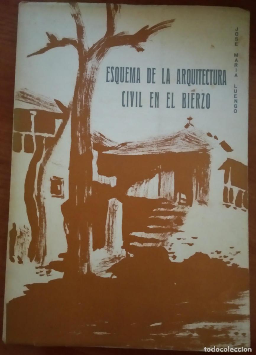 books: Esquema de la arquitectura civil en el Bierzo, - Luengo, Jos&eacute; Mar&iacute;a