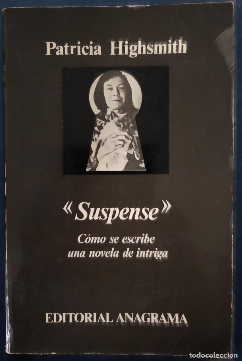 B&uuml;cher: &rdquo;Suspense&rdquo;. C&oacute;mo se escribe una novela de intriga. - Highsmith, Patricia