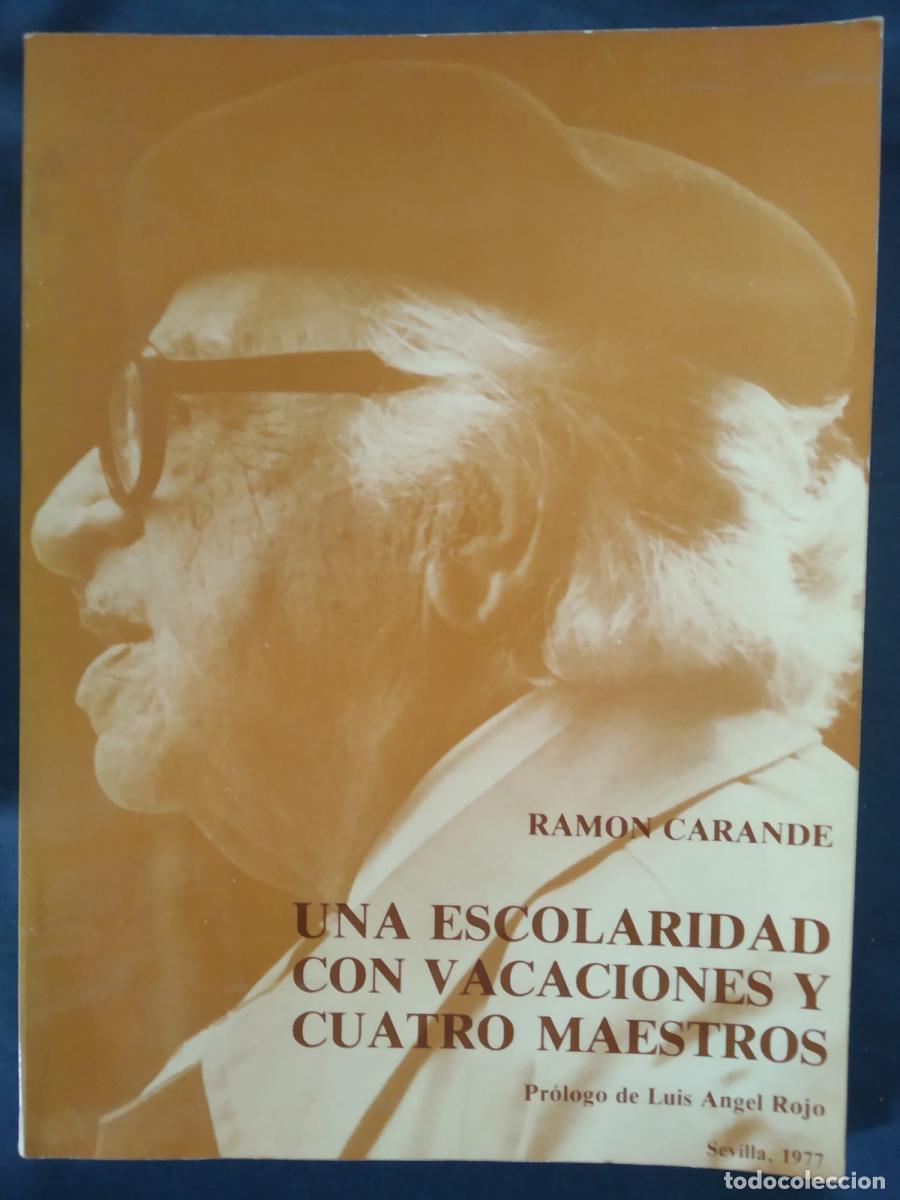 B&uuml;cher: Una escolaridad con vacaciones y cuatro maestros - Carande, Ram&oacute;n