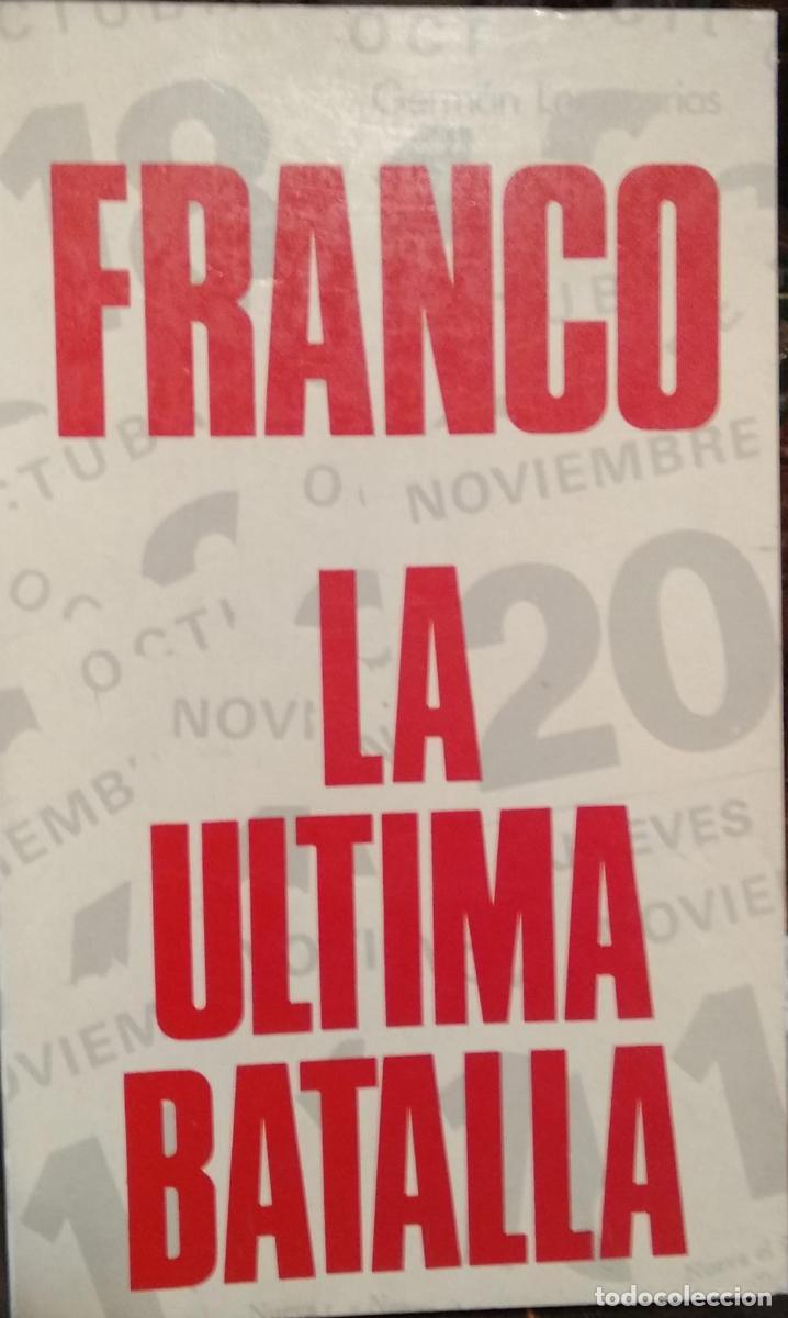 Libros: Franco La &Uacute;ltima Batalla - Lopezarias, Germ&aacute;n