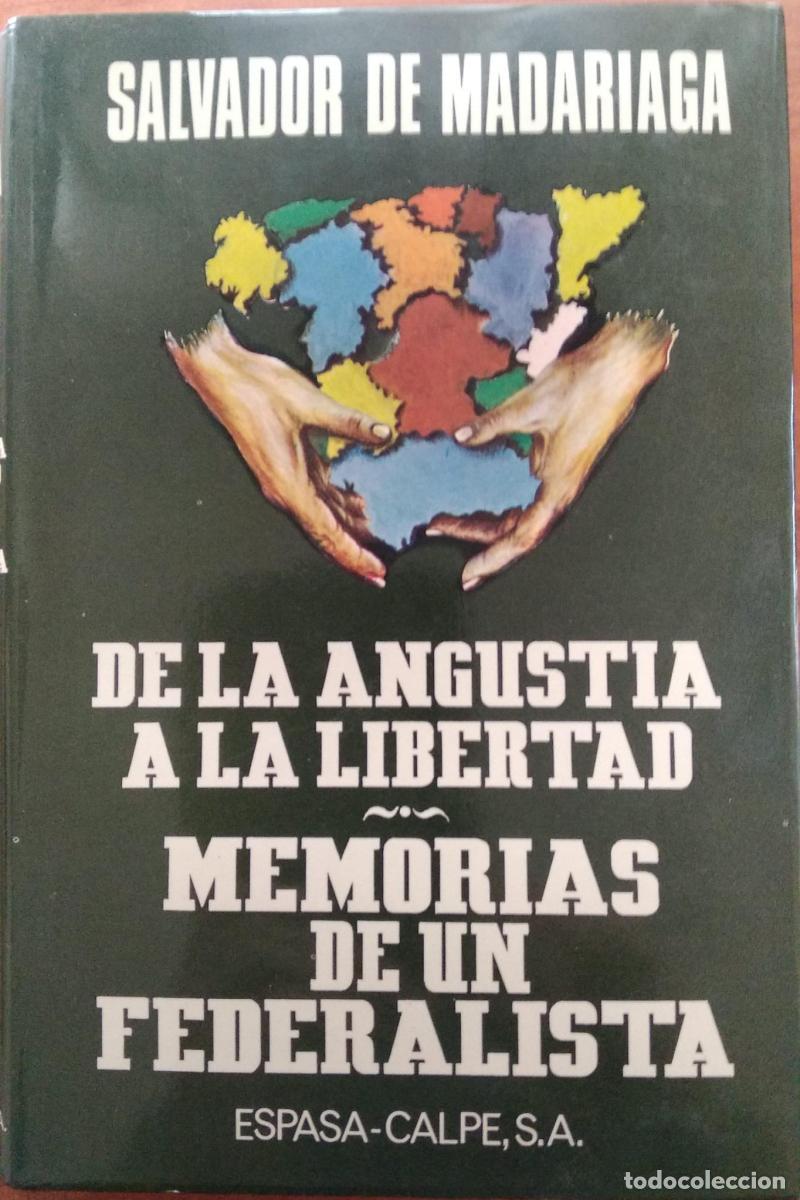 Libri di seconda mano: De la Angustia a la Libertad - Memorias de un federalista - Salvador de Madariaga