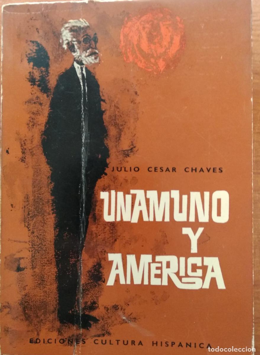 Libros: Unamuno y Am&eacute;rica - Chaves, Julio C&eacute;sar