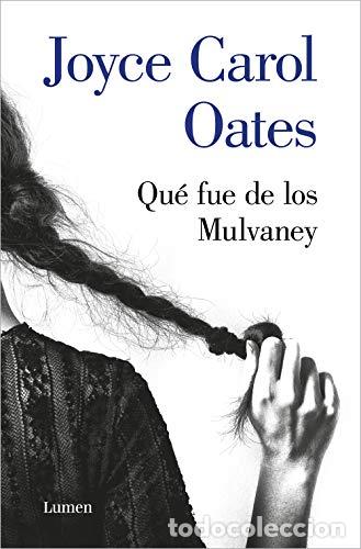 Libros: Qu&eacute; fue de los Mulvaney - Oates, Joyce Carol - Foto 1