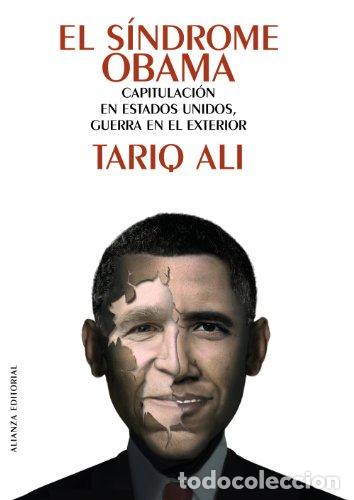 Libri di seconda mano: El s&iacute;ndrome Obama. Capitulaci&oacute;n en Estados Unidos, Guerra en el Exterior - Ali, Tariq