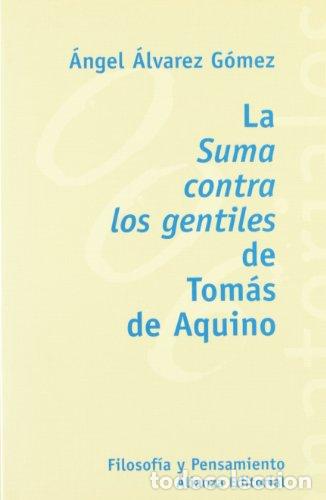 Libri di seconda mano: La Suma contra los Gentiles de Tom&aacute;s de Aquino - &Aacute;lvarez G&oacute;mez, &Aacute;ngel