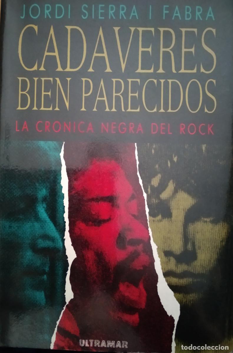 books: Cad&aacute;veres bien parecidos. La cr&oacute;nica negra del rock - Jordi Sierra y Fabra