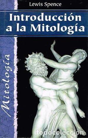 B&uuml;cher: Introducci&oacute;n a la mitolog&iacute;a - Spence, Lewis / Tealdo, Mar&iacute;a Victoria / Gibson, Diana