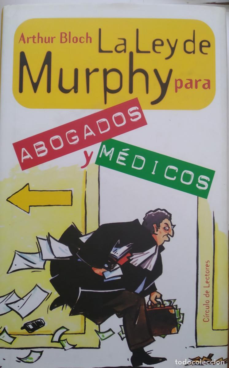 B&uuml;cher: La Ley De Murphy Para Abogados Y M&eacute;dicos - Arthur Bloch