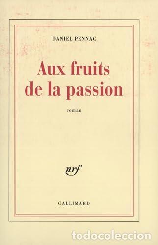 B&uuml;cher: Aux fruits de la passion - Prix Maison de la Presse 1999 [Paperback] Pennac, Daniel - Pennac, Daniel