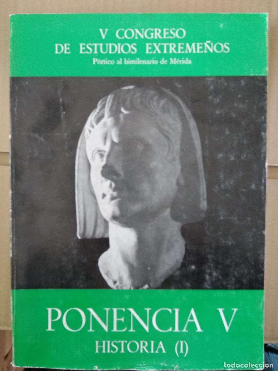 Libri di seconda mano: V congreso de estudios extreme&ntilde;os. Portico al bimilenario de M&eacute;rida. Ponencia V. Historia (I) - Inst