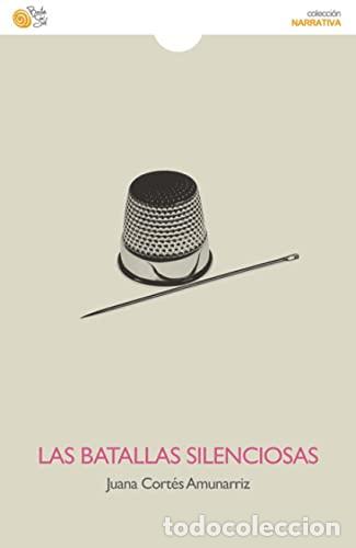 Libros: Las batallas silenciosas - Cort&eacute;s Amun&aacute;rriz, Juana