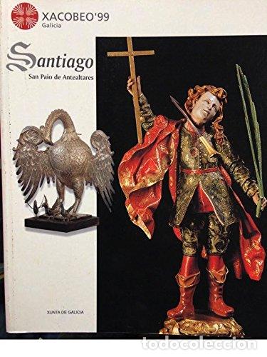 Livres: Santiago - Galicia. Consejer&iacute;a de Cultura, Comunicaci&oacute;n Social y Turismo / S. A. de Xesti&oacute;n do Plan