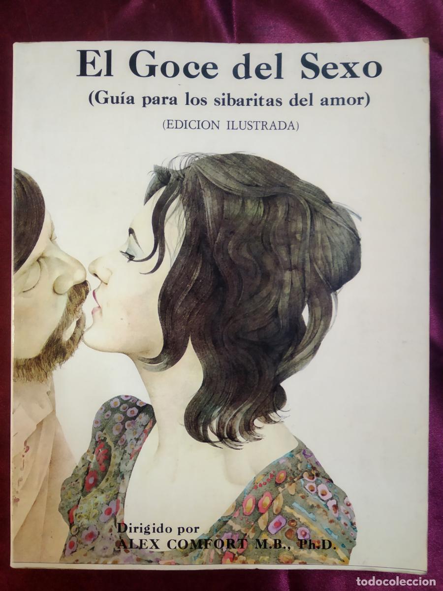 Livros em segunda m&atilde;o: EL GOCE DEL SEXO (Gu&iacute;a para los sibaritas del amor) (edici&oacute;n ilustrada) - Dirigido por Alex Comfort