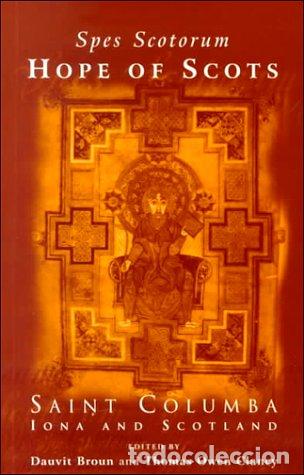 B&uuml;cher: Spes Scotorum: Hope of Scots: Saint Columba, Iona and Scotland - Clancy (Editor), Thomas Owen