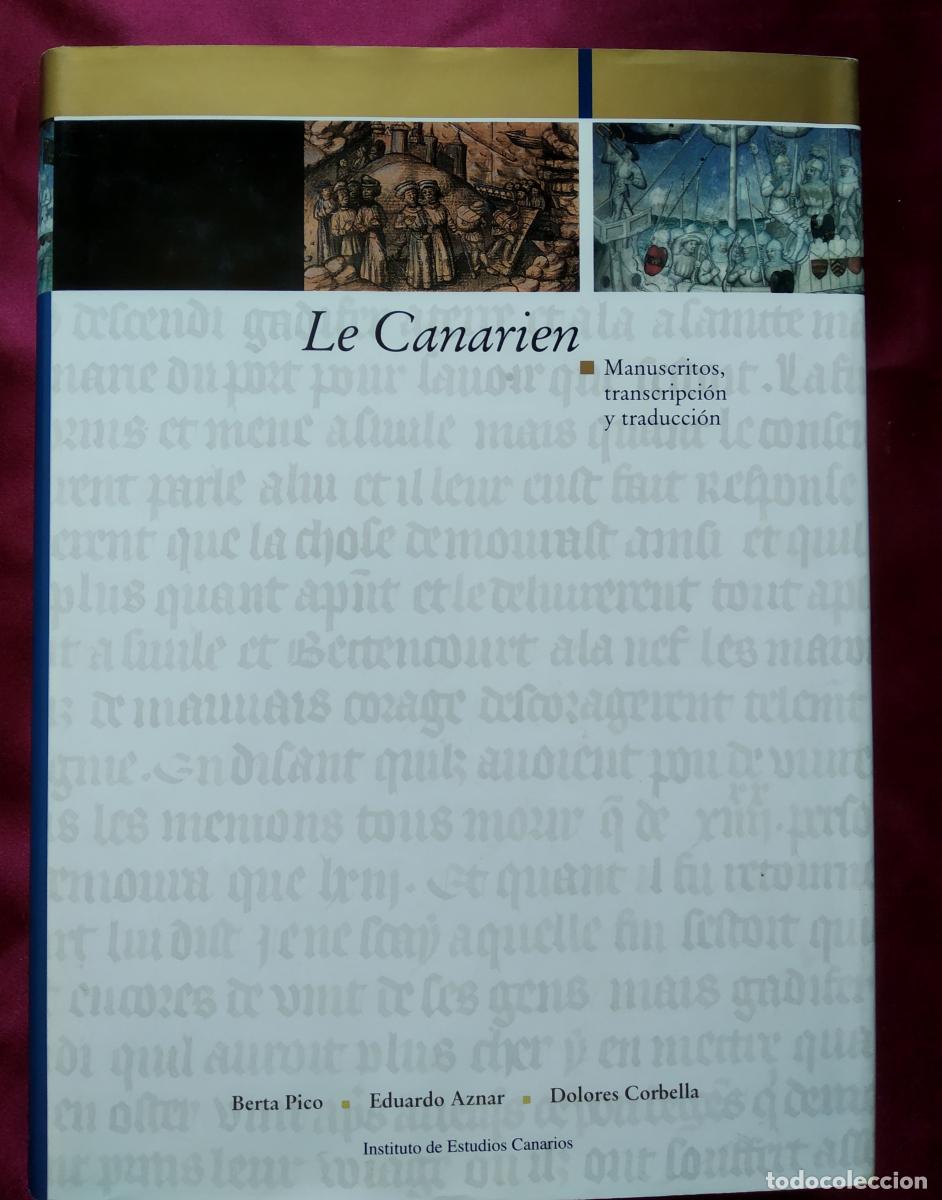 Libri di seconda mano: Le canarien. Manuscritos, transcripci&oacute;n y traducci&oacute;n. - Pico, Berta; Aznar, Eduardo; Corbella, Dol