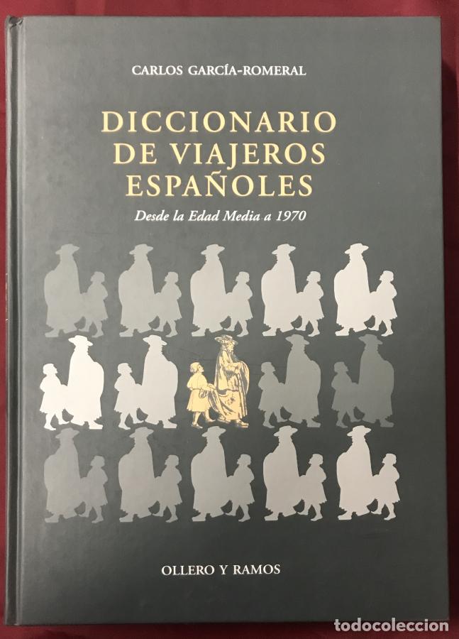 Libros: Diccionario de Viajeros espa&ntilde;oles. desde la Edad Media a 1970 - Garc&iacute;a-Romeral P&eacute;rez, Carlos