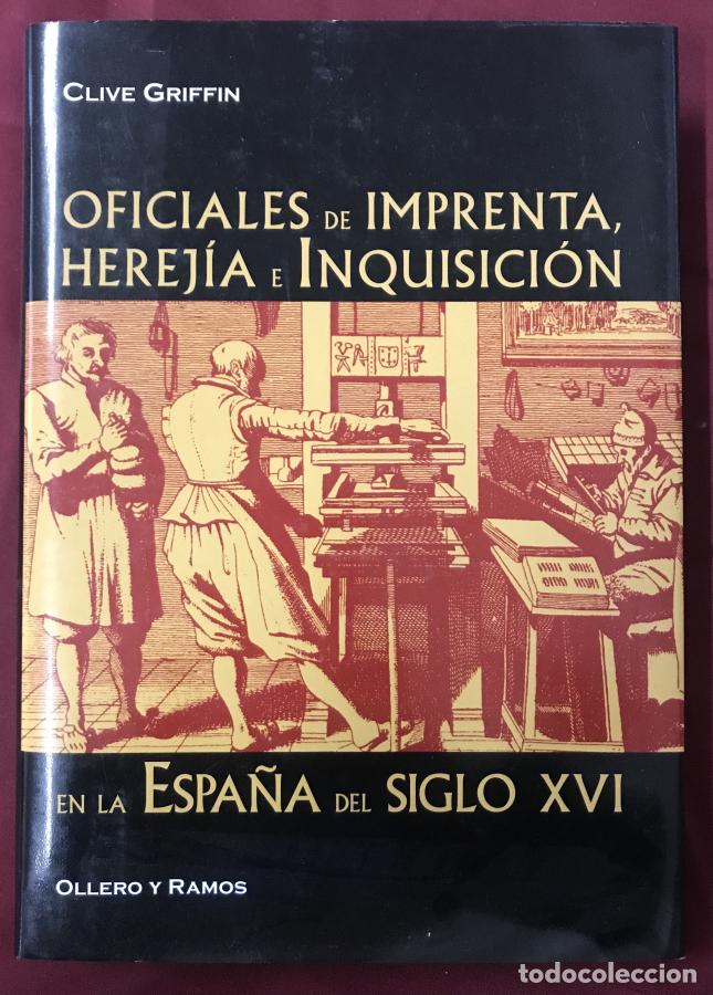 Libros: OFICIALES DE IMPRENTA , HEREJIA E INQUISICION EN LA ESPA&Ntilde;A DEL SIGLO XVI - GRIFFIN, CLIVE
