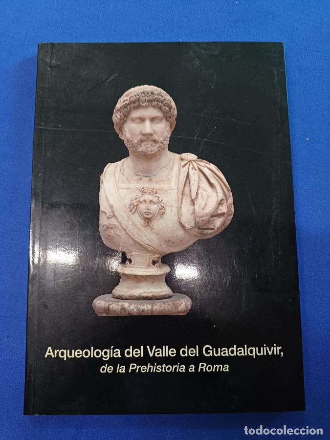 Libros: Arqueolog&iacute;a del Valle del Guadalquivir, de la Prehistoria a Roma - VV. AA.