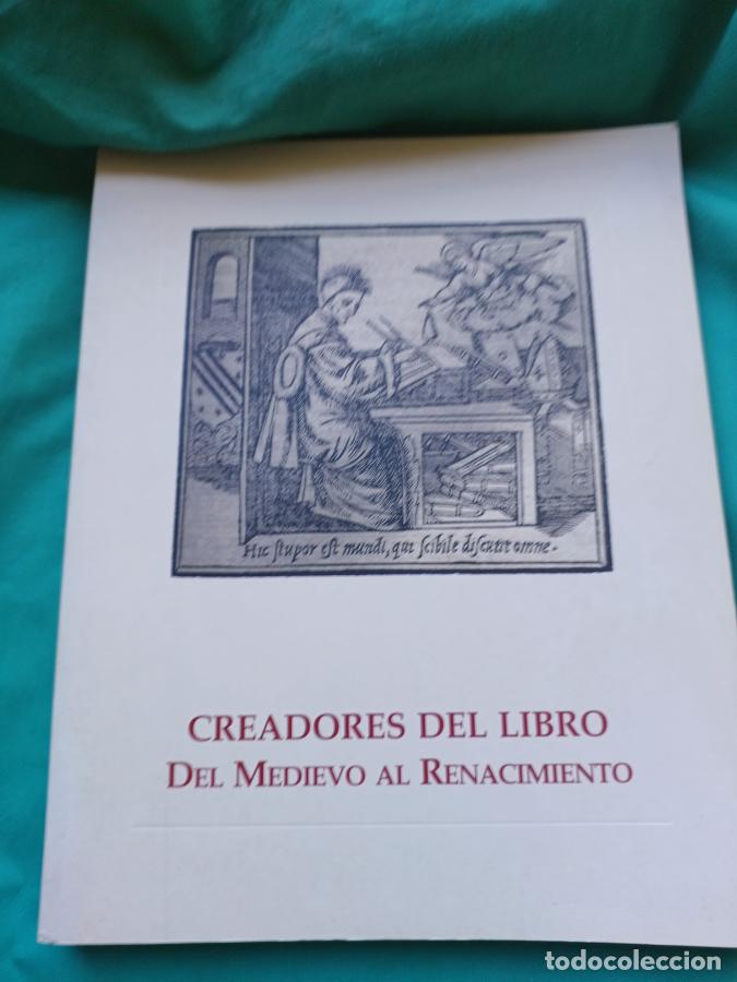 Libri di seconda mano: CREADORES DEL LIBRO. DEL MEDIEVO AL RENACIMIENTO (cat&aacute;logo) - Fern&aacute;ndez Cat&oacute;n. Jos&eacute; M&ordf;. (edit.)