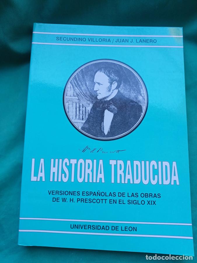 B&uuml;cher: La historia traducida. Versiones espa&ntilde;olas de las obras de W. H. Prescott en el siglo XIX - VILLORIA