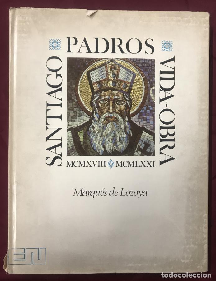 Libri di seconda mano: Santiago Padr&oacute;s. Vida y obra. 1918-1971. - Lozoya, Marqu&eacute;s de