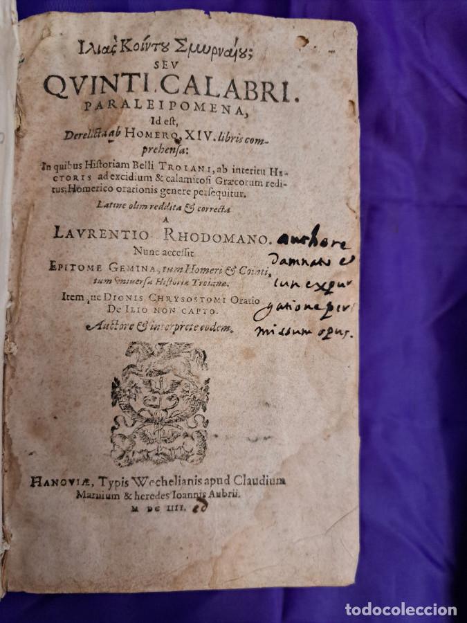 Libros: Paraleipomena, id est Derelicta ab Homero, XIV libris comprehensa: in quibus Historiam Belli Troiani