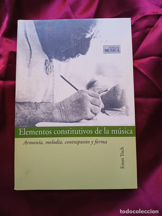 Libri di seconda mano: Elementos Constitutivos de La Musica - Armonia, Melodia, Contrapunto y Forma - Toch, Ernst