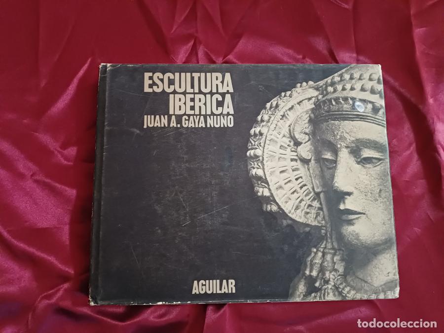 Libri di seconda mano: Escultura Ib&eacute;rica - Gaya Nu&ntilde;o, Juan Antonio