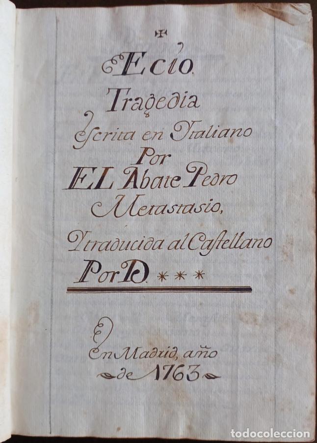 B&uuml;cher: (Manuscrito) Ecio, tragedia escrita en italiano por el abate Pedro Metastasio, traducida al castella