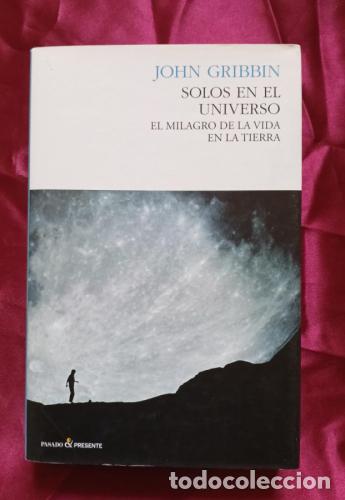 B&uuml;cher: Solos en el universo. El milagro de la vida en la Tierra - Gribbin, John