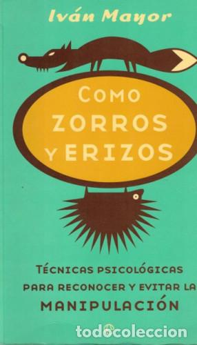 books: Como zorros y erizos. T&eacute;cnicas psicol&oacute;gicas para reconocer y evitar la manipulaci&oacute;n - Mayor, Iv&aacute;n