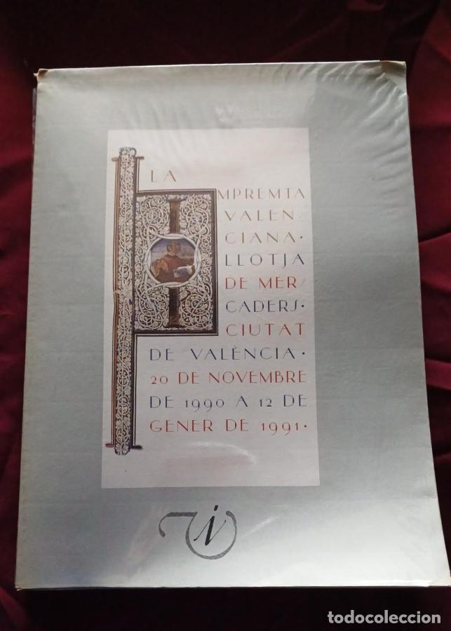 B&uuml;cher: LA IMPRENTA VALENCIANA. LLOTJA DE MERCADERS. CIUTAT DE VALENCIA .20 DE NOVEMBRE DE 1990 A 12 DE GENE
