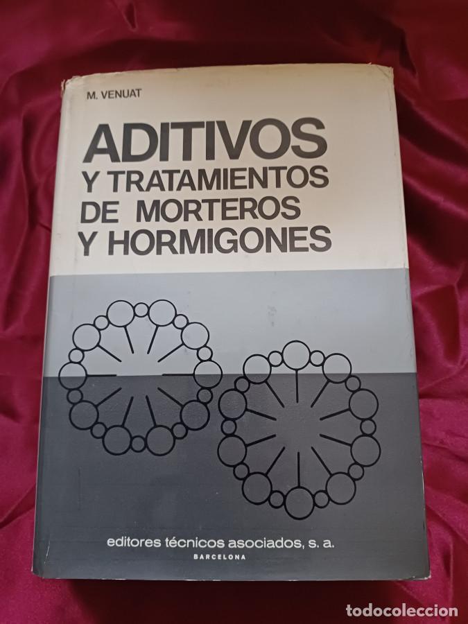 Libros: Aditivos y tratamientos de morteros y hormigones - Venuat, M.