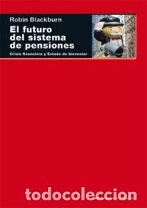 Libri di seconda mano: EL FUTURO DEL SISTEMA DE PENSIONES: Crisis financiera y Estado del bienestar - Robin Blackburn