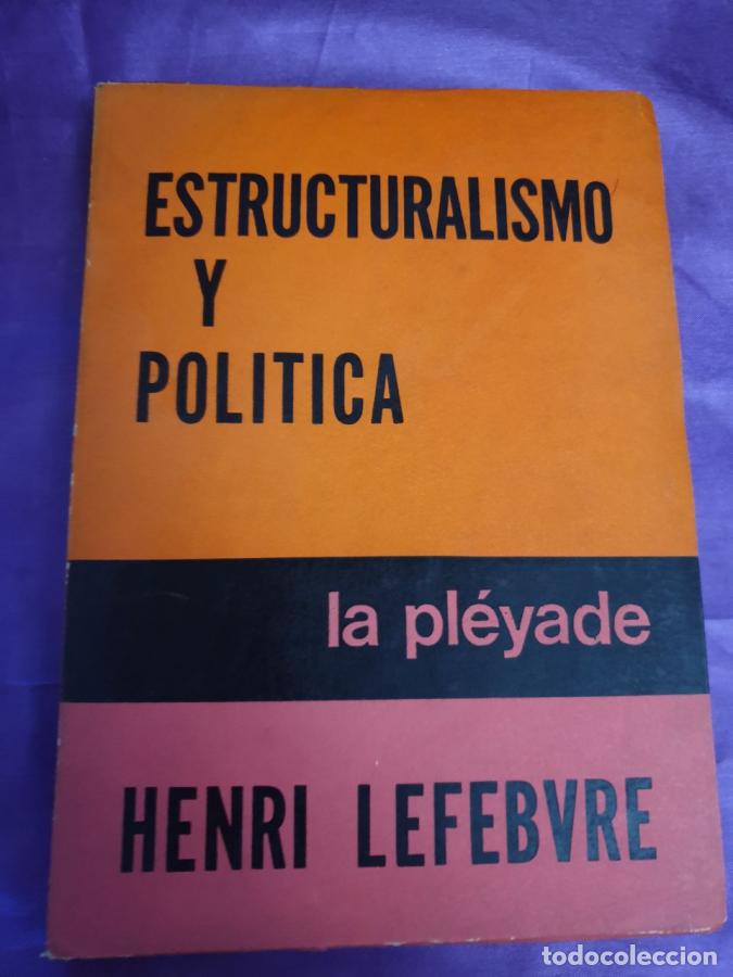 Livros em segunda m&atilde;o: Estructuralismo y pol&iacute;tica . - Lefebvre, Henri