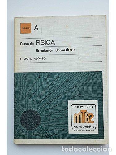 books: CURSO DE FISICA. ORIENTACION UNIVERSITARIA. SERIE A. - MARIN ALONSO, F.