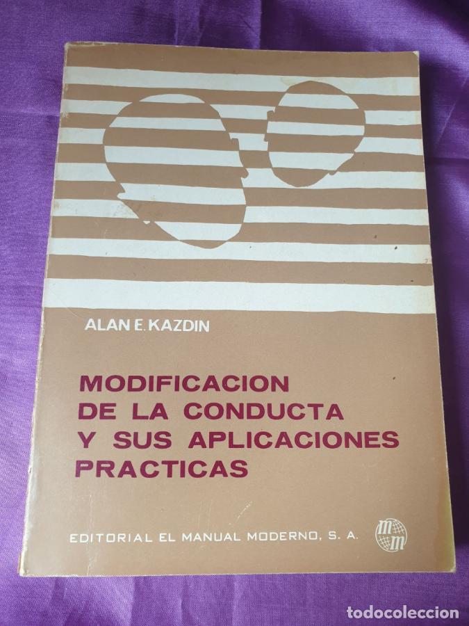 Libros: MODIFICACION DE LA CONDUCTA Y SUS APLICACIONES PRACTICA - ALAN E. KAZDIN