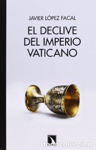 books: El declive del Imperio Vaticano - Lopez Facial, Javier