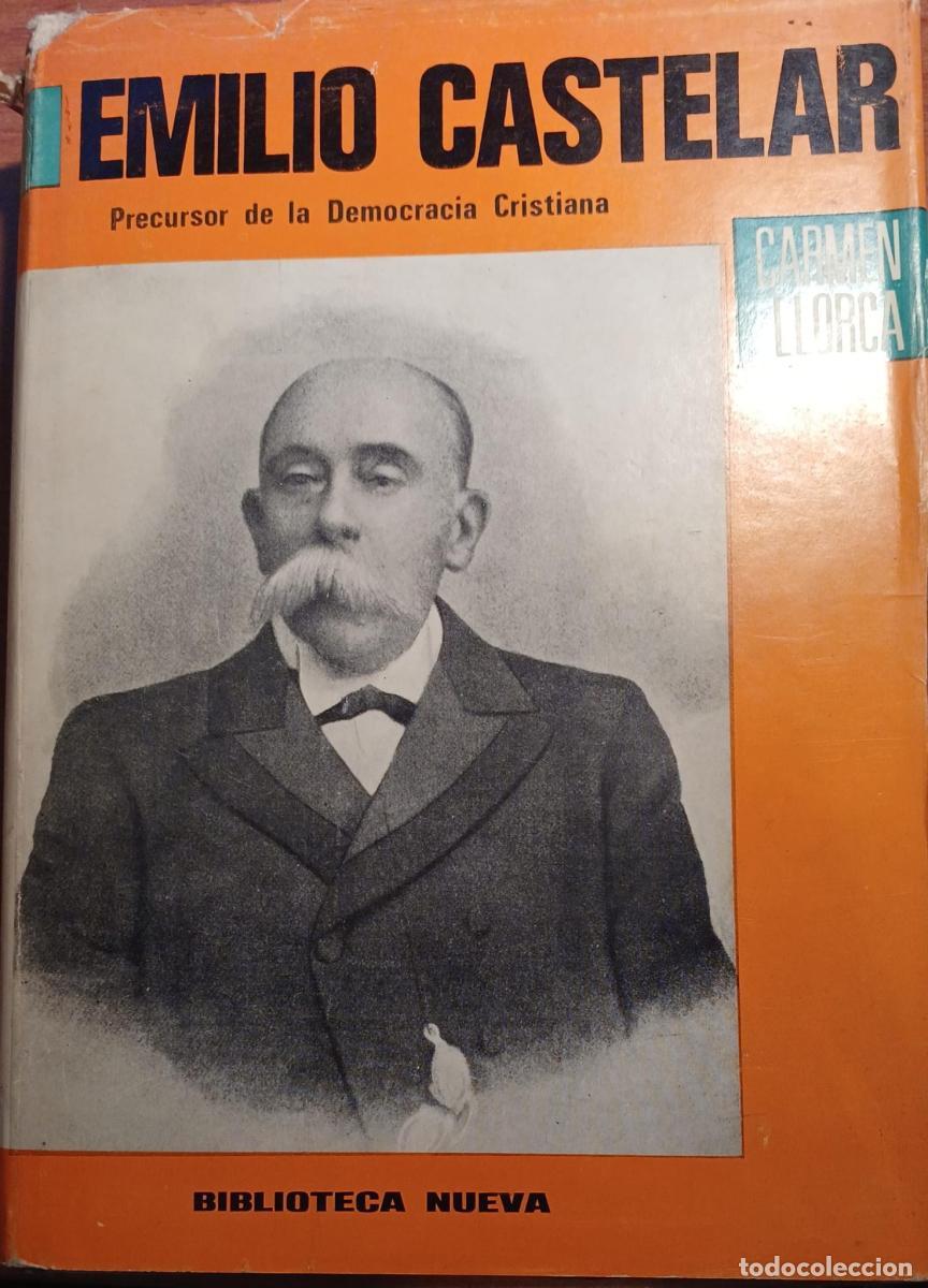 Libros: Emilio Castelar. Precursor de la Democracia Cristiana - Carmen Llorca