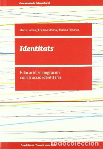 B&uuml;cher: Identitats. - Marta Comas, Encarna Molina, M&ograve;nica Tolsanas