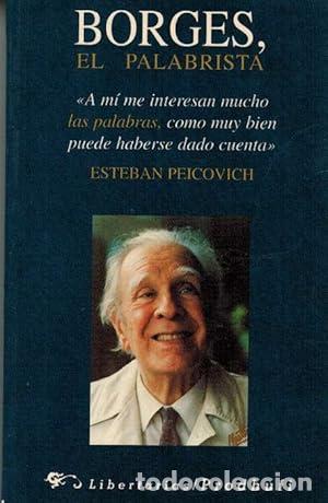 B&uuml;cher: Borges, el palabrista - Peicovich, Esteban