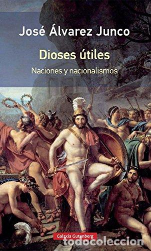 Libri di seconda mano: Dioses &uacute;tiles- r&uacute;stica - &Aacute;lvarez Junco, Jos&eacute;