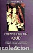 Libri di seconda mano: Y despu&eacute;s del fin &iquest;qu&eacute;? - Kehl, Medard