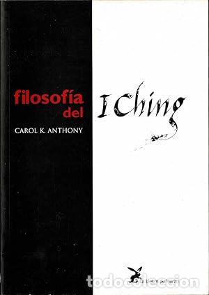 Libri di seconda mano: Filosof&iacute;a del I Ching - Anthony, Carol K
