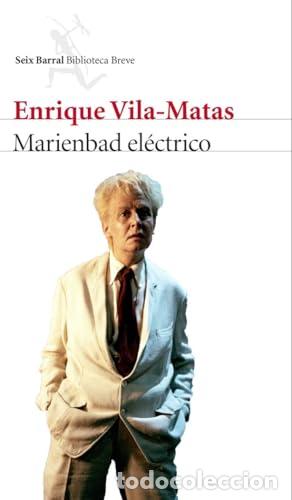 Libros: Marienbad el&eacute;ctrico - Vila-Matas, Enrique
