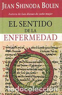 Libros: El sentido de la enfermedad - Bolen, Jean Shinoda