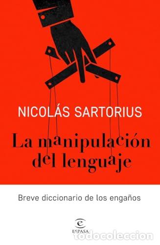 Libri di seconda mano: La manipulaci&oacute;n del lenguaje - Sartorius, Nicol&aacute;s