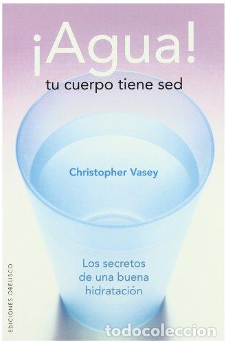 Libros: Agua! Tu cuerpo tiene sed - VASEY, CHRISTOPHER