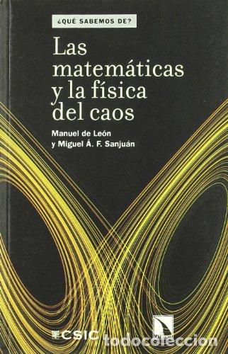 Libri di seconda mano: Las matem&aacute;ticas y la f&iacute;sica del caos - De Le&oacute;n, Manuel / F. Sanjuan, Miguel &Aacute;ngel
